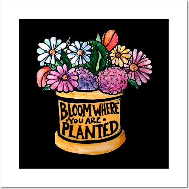 Bloom where you are planted Wall Art by bubbsnugg
